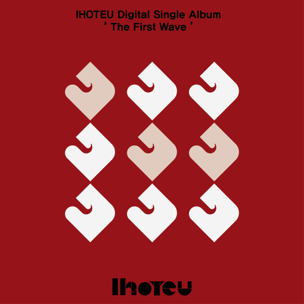 IHOTEU [The First Wave] (Single)